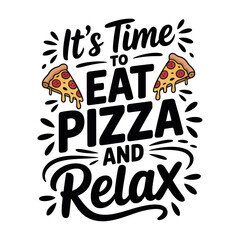 It's time to eat pizza t-shirt, Pizza vector t-shirt design