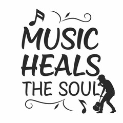 Music Heals the Soul-Music Typography T-Shirt design