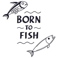 Born to Fish-Fishing Typography T-Shirt design