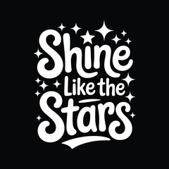 Fototapeta premium Shine Like the Stars Inspirational Typography Art