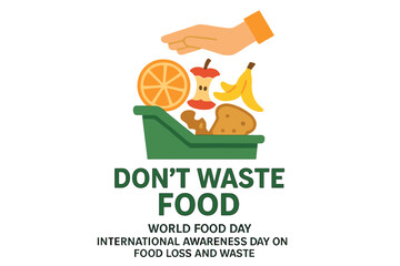 Vector illustration, designs for world food day and International Awareness Day on Food Loss and Waste, reminding to not waste food