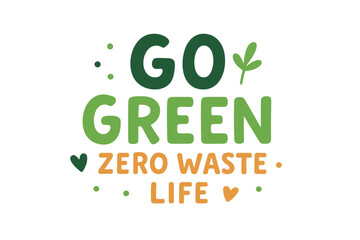 Fototapeta premium Inspirational zero waste quote, featuring trendy hand drawn cute lettering in a simple scandinavian style, available as a vector, promoting the go green movement