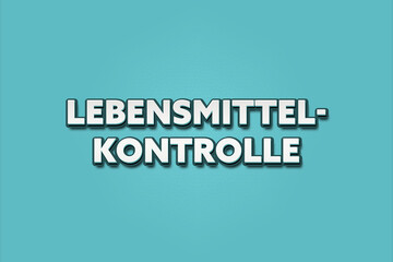 Lebensmittelkontrolle (Food control) - A turquoise banner illustration with white text.
