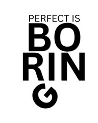 Perfect Is Boring Digital Art Print – Minimalist Modern Wall Decor for Home Office, Self-Love, Motivation Quote Poster