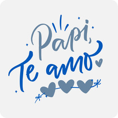 Papi te amo. Father I love you in brazilian portuguese. Modern hand Lettering. vector.