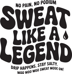 Sweat Like a Legend – Retro Screen Print T-Shirt Design