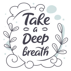 Take a Deep Breath Motivational Quote Design mental wellness