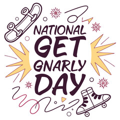 NATIONAL GET GNARLY DAY vector illustration
