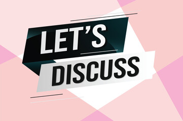 Let's discuss word concept vector illustration with lines 3d style for social media landing page, template, ui, web, mobile app, poster, banner, flyer, background, gift card, coupon, label, wallpaper 