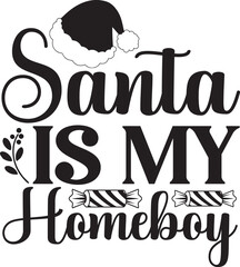 Basic RGB Santa is My Homeboy svg design