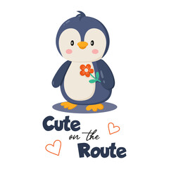 Cute cartoon penguin with flower and fun phrase “Cute on the Route”. Playful and adorable illustration perfect for baby clothes, nursery prints, kids apparel and greeting cards.
