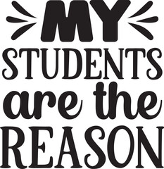 My students are the reason svg
