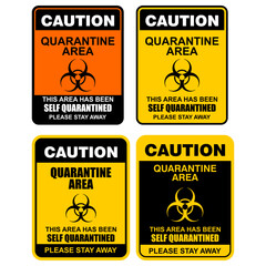 Caution, Quarantine Area, This area Has Been Self Quarantined, please stay Away, sign vector