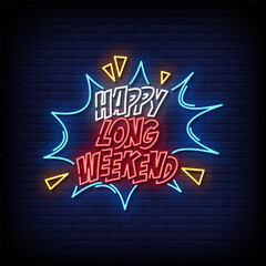 happy long weekend neon sign with brick wall background vector