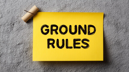 Ground rules instruction note for team collaboration guidance workplace ethics and professional conduct reminder