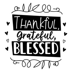 Thankful, grateful, blessed isolated on white background