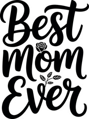 Fototapeta premium Best Mom Ever vector black silhouette print design