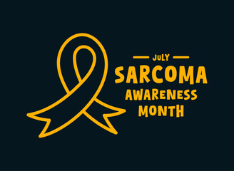 Sarcoma Awareness Month. July.