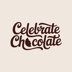 Celebrate Chocolate Brown Typography Design lettering