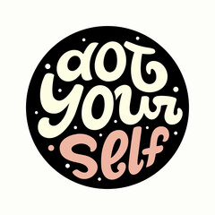 Dot Your Self: Motivational Hand Lettered Quote Design