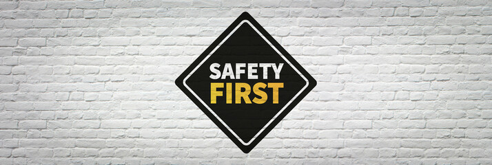 Safety first