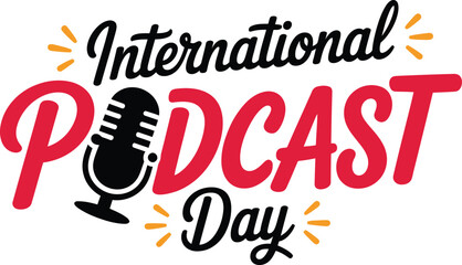 Festive International Podcast Day Graphic with Microphone Icon and Bold Typography Celebrating Audio Content Creation and Global Communication on a Clean White Background Ideal for