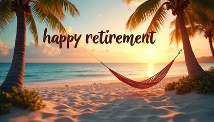 Happy retirement greeting card. Beach scene with palm trees, hammock. Relaxed, stylish font evokes peace and tranquility. Ideal for retirement, holiday wishes conveying celebration and good life.
