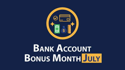 Bank Account Bonus Month July web vector banner design illustration