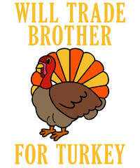 will trade brother  for turkey