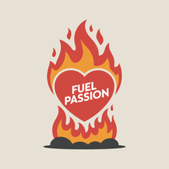 Burning Heart Passion Illustration red heart shape engulfed flames with the text FUEL PASSION displayed inside graphic design emphasizing passion and motivation passion heart fire