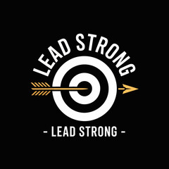 Motivational Graphic Design with Target and Arrow black white graphic design featuring target arrow symbolizing leadership strength The words Lead Strong are prominently displayed leadership