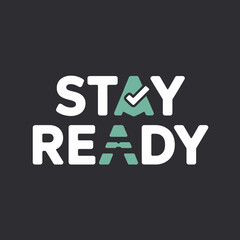 Motivational Graphic Stay Ready with Checkmark Accent Encouraging Preparedness and Proactive Mindset on a Dark Background Promoting Readiness and a Sense of Alertness The image