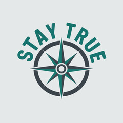 Obraz premium Stay True Compass Logo Design teal and gray compass graphic with the words Stay True surrounding it compass logo stay true design graphic teal gray