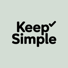 Keep Simple Motivational Quote Design Bold modern typography design featuring the words Simple Simple clean and minimalist style keep simple minimalist typography quote design motivation