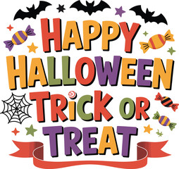 Colorful 'Happy Halloween Trick or Treat' design with bats, stars, candy, and a spiderweb, perfect for festive decorations.