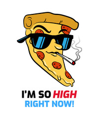 Cool Pizza Slice with Sunglasses Smoking Joint – Funny Cartoon Pop Art Illustration with "High Right Now" Text on White Background