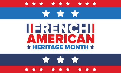 French American Heritage Month. France and United States flag. French blue color. Happy holiday celebrate in July. Culture month. Patriotic design. Poster, card, banner, template. Vector illustration