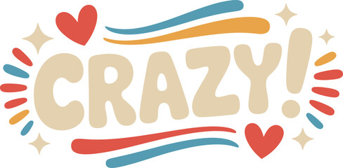 Colorful crazy text illustration with hearts and playful decorative elements vector illustration.