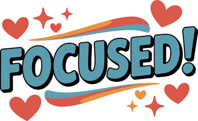 Focused text illustration with colorful hearts and decorative splash elements vector illustration.