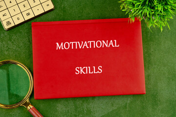 A conceptual phrase on the topic of business MOTIVATIONAL SKILLS. Creativity, and leadership....
