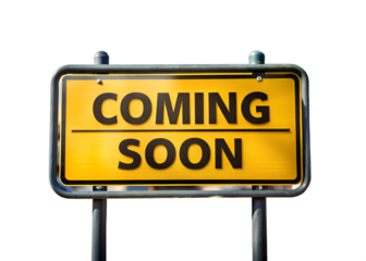 A bright yellow coming soon sign isolated on transparent background announces an upcoming event or business opportunity