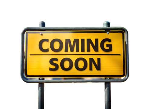 A bright yellow coming soon sign isolated on transparent background announces an upcoming event or business opportunity