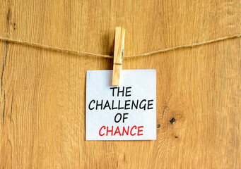 The challenge of chance symbol. Concept words phrase The challenge of chance on beautiful white...