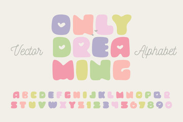 Retro style display font Only dreaming. Multicolored alphabet with old fashioned hand drawn design. Elegant vintage typographic
