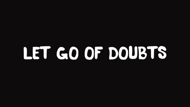Motivational message Let Go of Doubt on black background, inspirational concept, personal development, resilience mindset, positive thinking