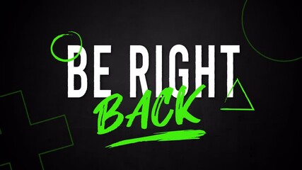 Be right back Animated Screens for Stream, 4k video - Powered by Adobe