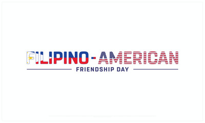 Filipino American Friendship Day design on white background, Typographic Design of Filipino American Friendship Day, Vector Design of Filipino American Friendship Day, Filipino American Friendship Day