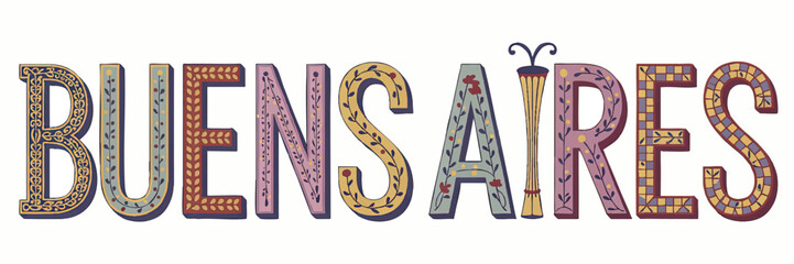 Buenos Aires Decorative Hand-Drawn Typography Illustration with Colorful Ornamental Patterns, Floral Motifs, and Mosaic Details