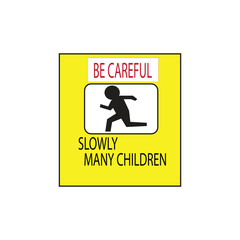 SLOW DOWN SIGN MANY SMALL CHILDREN VECTOR ILLUSTRATION OF A WARNING SIGN THAT IS USUALLY INSTALLED IN AREAS FREQUENTLY PASSED BY CHILDREN
