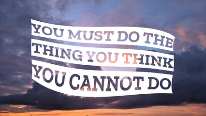 An empowering quote, You must do the thing you think you cannot do, against a vibrant sky, urging...